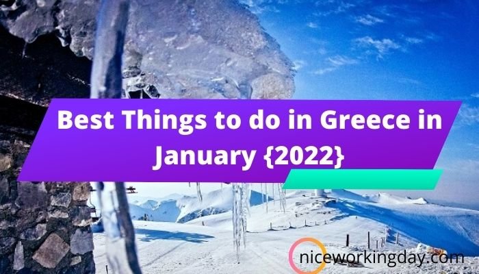 Best Things to do in Greece in January {2022}