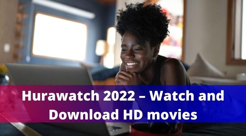 Hurawatch 2022 – Watch and Download HD movies