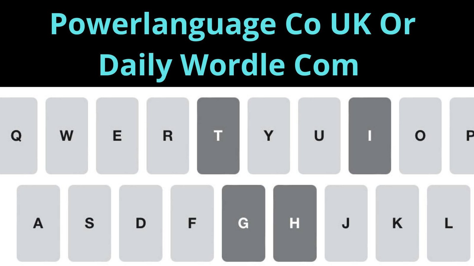 Powerlanguage Co UK Or Daily Wordle Com {2022} How to play Wordle Defined!