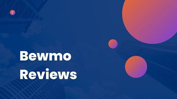 Bewmo Reviews {2022} Get Details Here of This Website ?