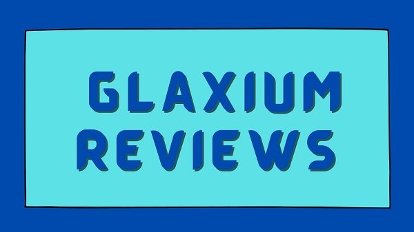 Glaxium Reviews {2022} Get Details Here of This Website ?