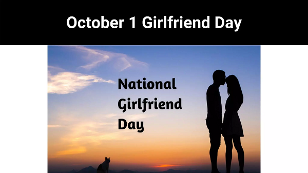 October 1 Girlfriend Day {2022} Read All Details