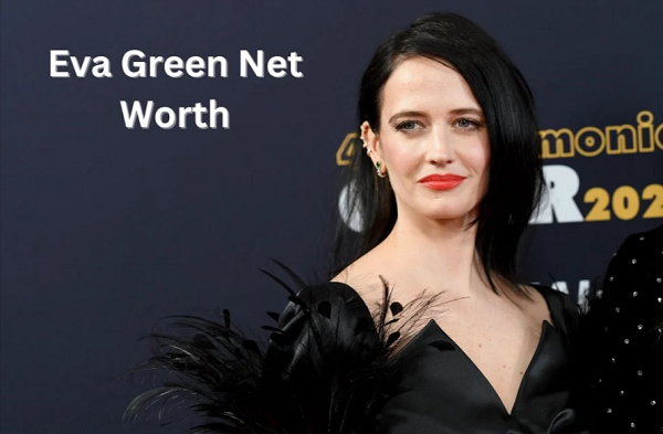 Eva Green: From Bond Girl to Hollywood Superstar – A Look at Her Net Worth in 2023!